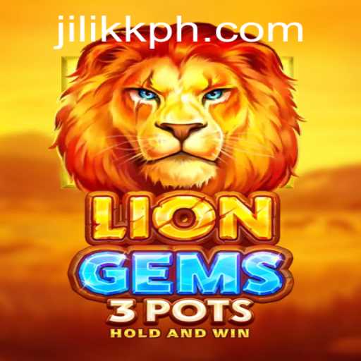 Discover the Excitement of LionGems3pots at JiLiKK.COM
